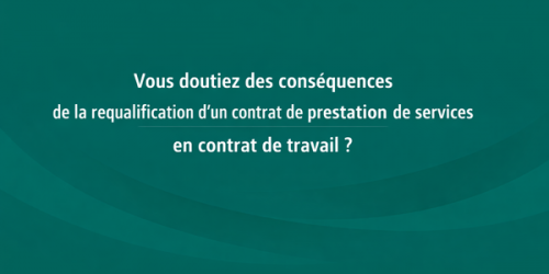 Requalification prestation de service en contrat de travail